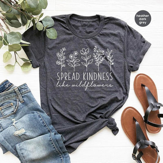 Kindness Shirt Inspirational Shirt Kind Shirt Be Kind Shirt Flower Shirt Spread Kindness Shirt Motivational Shirt Shirts For Women TK43GN