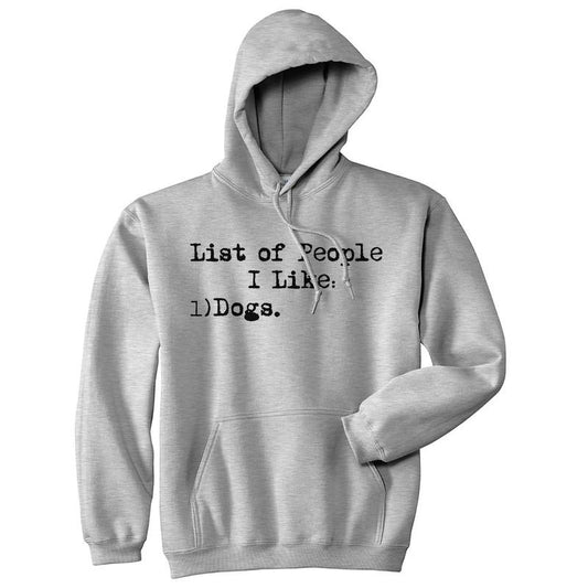 List Of People I Like Dogs Hoodie Funny Pet Puppy Animal Lover Sarcasm Sweatshirt Funny Hoodies Funny Dog Pullover Novelty Sweatshirt Grey -