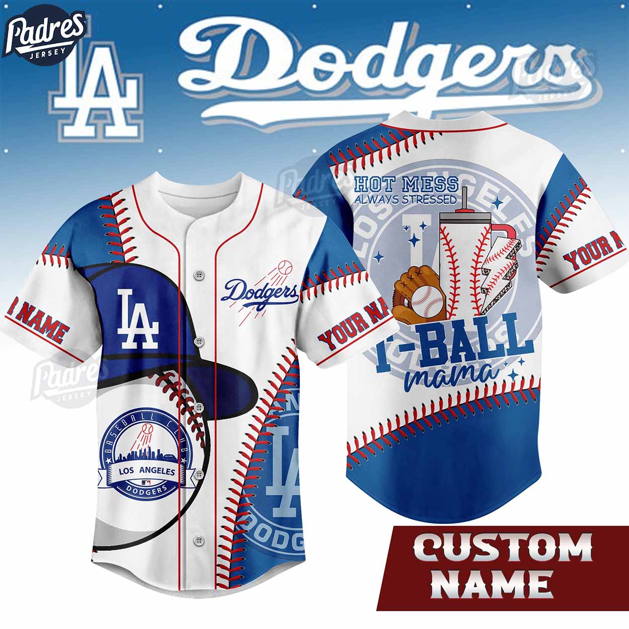 Los Angeles Dodgers Hot Mess Always Stressed T-Ball Mama Custom Baseball Jersey - Padres Jersey Oasis: Elevate Your Baseball Style Game