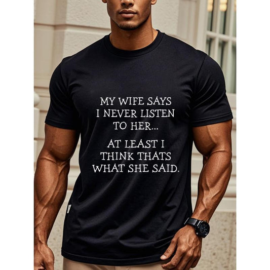 MY WIFE SAYS I NEVER LISTEN ADULT T-SHIRT, HUSBAND, Husband T Shirt For Men, Men's T Shirts, Crew Neck Graphicng, Weekend Casual, Moisture - Wicking, Sports Tees For Fitness Enthusiasts, Outdoor Adventures, Lightweight, Breathable Made in USA