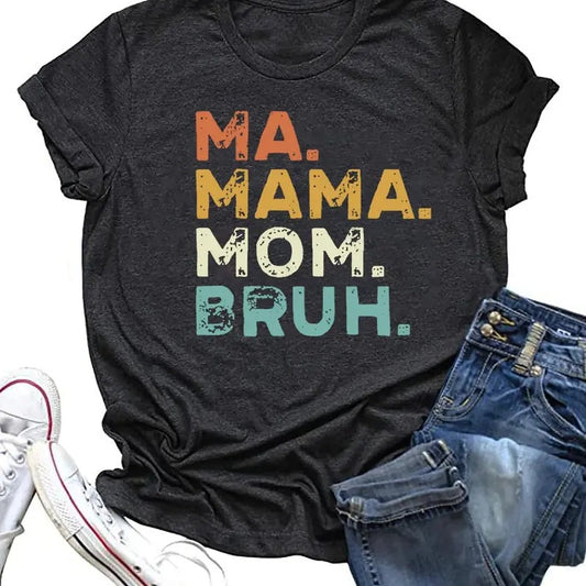 Ma Mama Mom Bruh T-Shirt