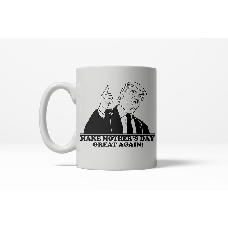 Make Mother's Day Great Again Funny President Family Ceramic Coffee Drinking Mug  - 11oz Funny Coffee Mugs Ceramic Printed Drinkware Cup