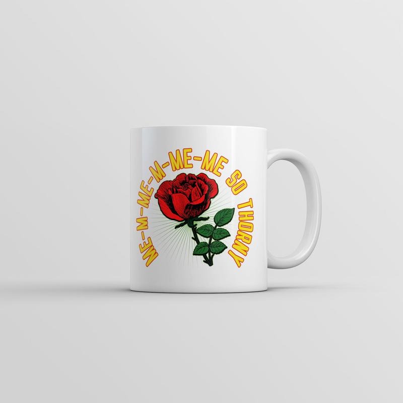 Me So Thorny Mug Funny Sarcastic Novelty Coffee Cup-11oz Funny Coffee Mugs Ceramic Printed Drinkware Cup