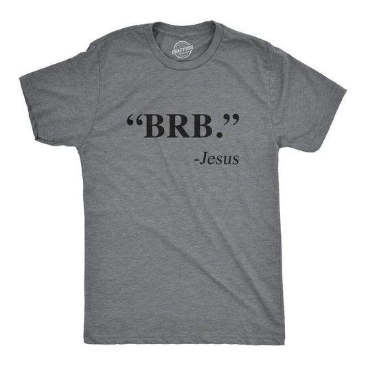 Mens BRB Jesus T Shirt Funny Easter Christian Religious Church Text Faith Tee Mens Funny T Shirts Cool Tees Soft Stylish Casual Menswear Easter Apparel for Men Funny Religious Short Sleeve Novelty Dark Grey