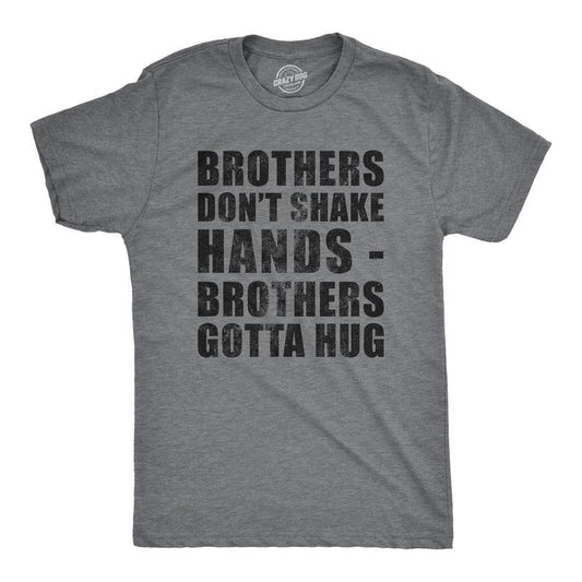 Mens Brothers Dont Shake Hands Brothers Gotta Hug T Shirt Funny Siblings Tee for Guys Mens Funny T Shirts Cool Tees Soft Stylish Casual Menswear Funny Brother Short Sleeve Novelty Tees for Guys Dark Grey
