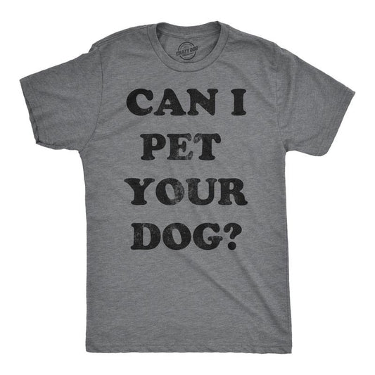 Mens Can I Pet Your Dog T Shirt Funny Cute Animal Lover Puppy Tee For Guys Mens Funny T Shirts Cool Tees Soft Stylish Casual Menswear Funny Dog Short Sleeve Novelty Tees for Guys Dark Grey