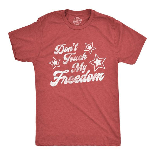 Mens Don't Touch My Freedom T Shirt Funny 4th of July USA Merica Novelty Party Tee Mens Funny T Shirts Cool Tees Soft Stylish Casual Menswear Patriotic Apparel for Men Novelty Tees for Guys Red -