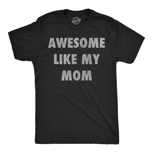 Mens Funny T Shirts Awesome Like My Mom Sarcastic Mothers Lovers Graphic Novelty Tee for Men Mens Funny T Shirts Cool Tees Soft Stylish Black -