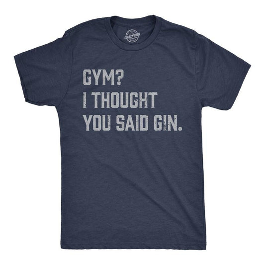 Mens Funny T Shirts Gym I Thought You Said Gin Sarcastic Drinking Graphic Novelty Tee For Men Mens Funny T Shirts Cool Tees Soft Stylish Casual Menswear Liquor Apparel for Men Funny Fitness Short Navy - Gym
