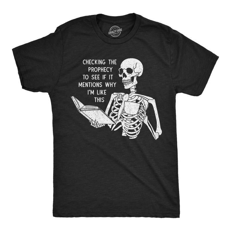 Mens Funny T Shirts Sarcastic Checking The Prophecy To See If It Mentions Why Im Like This Novelty Tee For Men Mens Funny T Shirts Cool Tees Soft Stylish Casual Menswear Funny Sarcastic Short Sleeve Black -