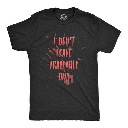 Mens I Dont Leave Tracebale DNA T Shirt Scary Sarcastic Spooky Killer Graphic Novelty Tee for Guys Mens Funny T Shirts Cool Tees Soft Stylish Casual Menswear Halloween Apparel for Men Novelty Tees for Black -