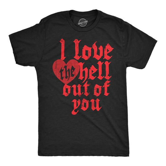 Mens I Love The Hell Out Of You T Shirt Funny Valentines Day Gift Tee For Guys Mens Funny T Shirts Cool Tees Soft Stylish Casual Menswear Love Apparel for Men Funny Sarcastic Short Sleeve Novelty Tees Black - I