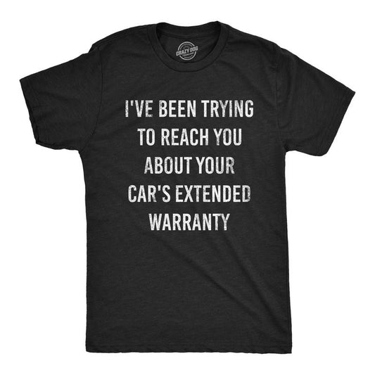 Mens I've Been Trying to Reach You About Your Car's Extended Warranty T Shirt Mens Funny T Shirts Cool Tees Soft Stylish Casual Menswear Funny Meme Short Sleeve Novelty Tees for Guys Black