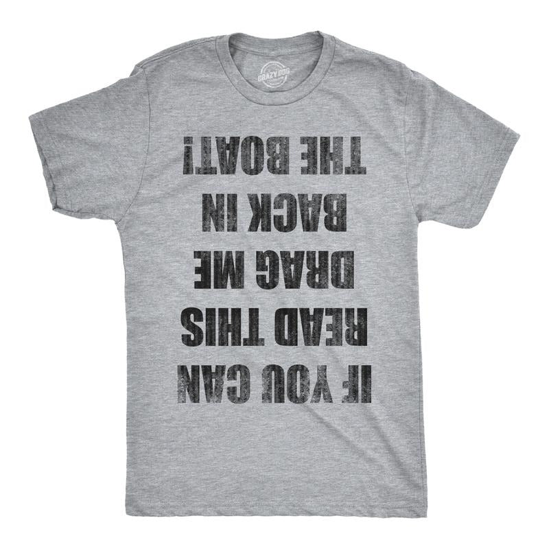 Mens If You Can Read This Drag Me Back In The Boat Funny Boating T shirt Mens Funny T Shirts Cool Tees Soft Stylish Casual Menswear Novelty Tees for Guys Light Grey