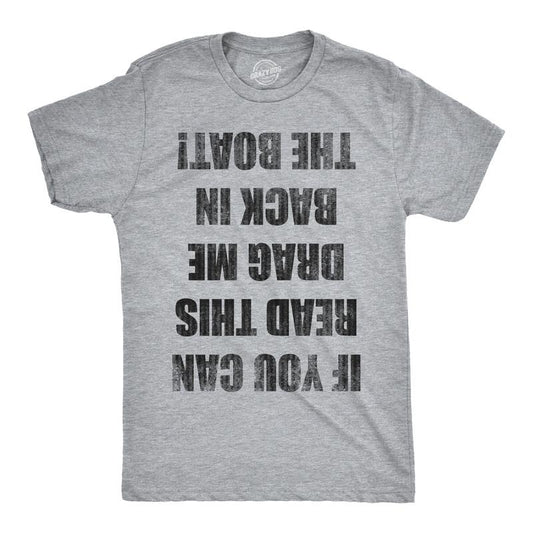 Mens If You Can Read This Drag Me Back In The Boat Funny Boating T shirt Mens Funny T Shirts Cool Tees Soft Stylish Casual Menswear Novelty Tees for Guys Light Grey