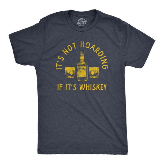 Mens Its Not Hoarding If Its Whiskey T Shirt Funny Liquor Drinking Lovers Tee for Guys Mens Funny T Shirts Cool Tees Soft Stylish Navy -