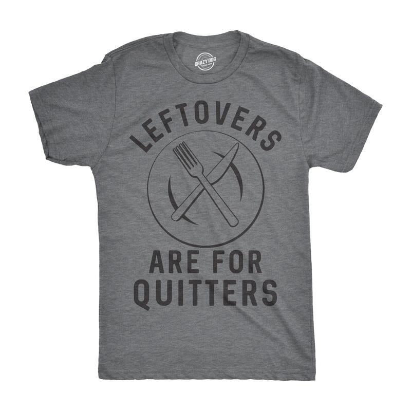 Mens Leftovers Are for Quitters T Shirt Funny Thanksgiving Dinner Tee Mens Funny T Shirts Cool Tees Soft Stylish Casual Menswear Thanksgiving Apparel for Men Funny Food Short Sleeve Novelty Tees for Dark Grey