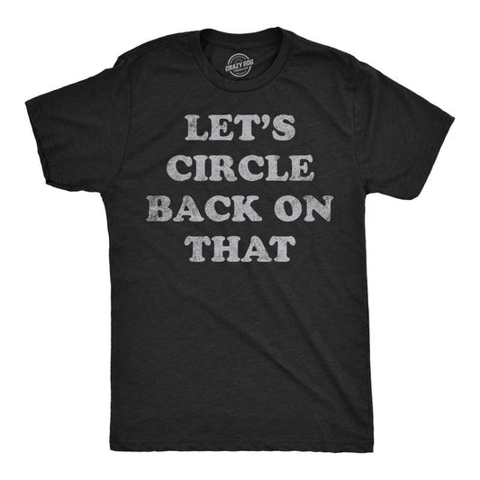 Mens Lets Circle Back On That Funny T Shirt Procrastination Novelty Tee For Men Mens Funny T Shirts Cool Tees Soft Stylish Casual Menswear Funny Sarcastic Short Sleeve Novelty Tees for Guys Black -