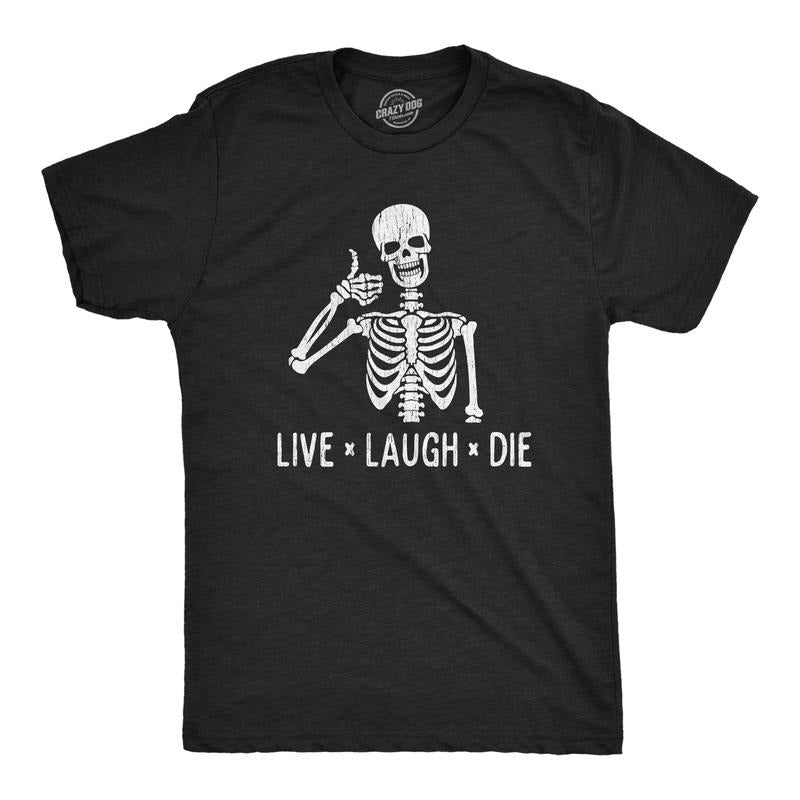 Mens Live Laugh Die T Shirt Funny Halloween Skeleton Sarcastic Quote Saying Graphic Novelty Tee Mens Funny T Shirts Cool Tees Soft Stylish Casual Menswear Halloween Apparel for Men Novelty Tees for Black -