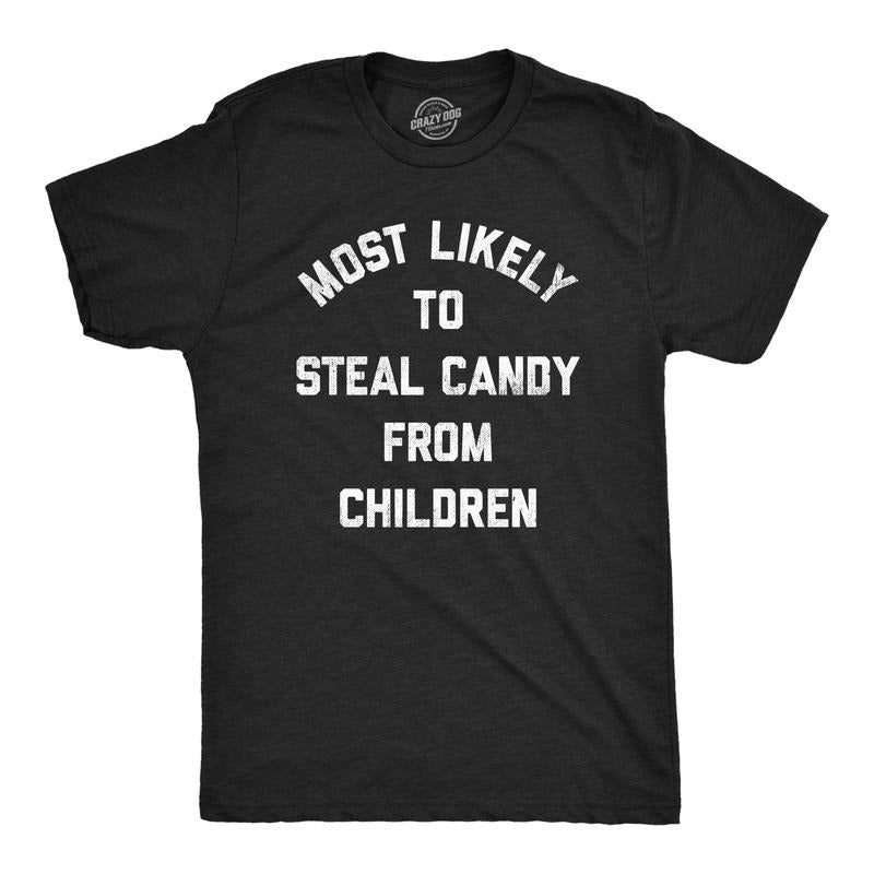 Mens Most Likely to Steal Candy From Children T Shirt Funny Halloween Trick Or Treating Tee for Guys Mens Funny T Shirts Cool Tees Soft Stylish Casual Menswear Halloween Apparel for Men Funny Black -