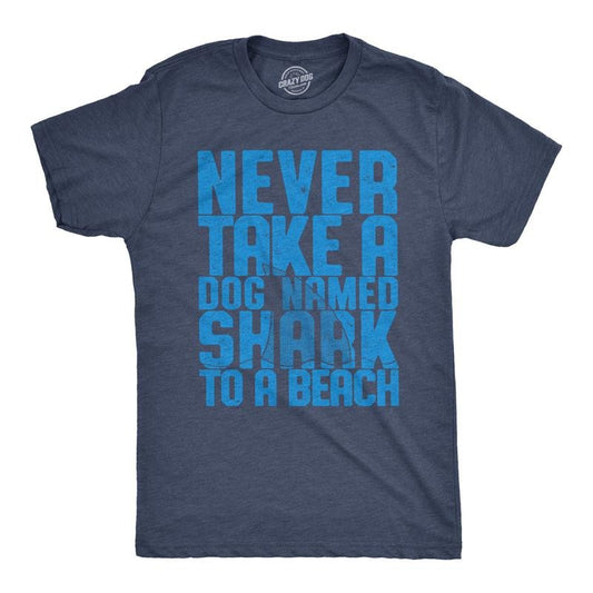 Mens Never Take A Dog Named Shark To A Beach T Shirt Funny Tee Mens Funny T Shirts Cool Tees Soft Stylish Casual Menswear Shark Apparel for Men Funny Dog Short Sleeve Novelty Tees for Guys Navy - Dog