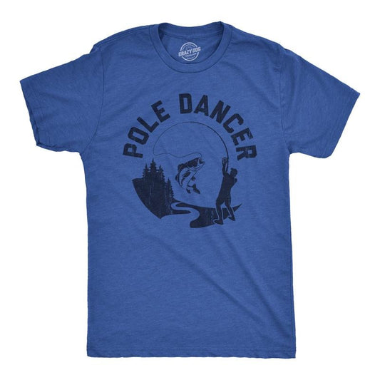Mens Pole Dancer T Shirt Funny Sarcastic Fishing Rod Joke Fisherman Tee For Guys Mens Funny T Shirts Cool Tees Soft Stylish Casual Menswear Sarcastic Apparel for Men Funny Fishing Short Sleeve Novelty Royal -