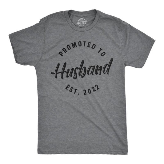 Mens Promoted To Husband Est. 2023 or 2022 Tshirt Funny Wedding Engagement Graphic Tee Mens Funny T Shirts Cool Tees Soft Stylish Casual Menswear Funny Proposal Short Sleeve Novelty Tees for Guys Dark Grey