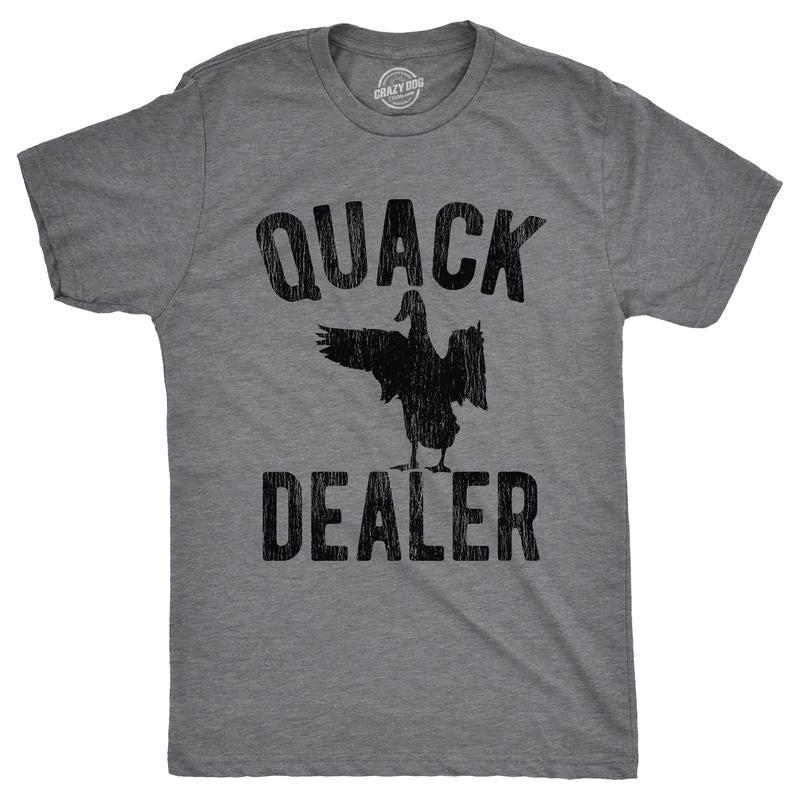 Mens Quack Dealer T Shirt Funny Duck Hunter Drug Joke Tee for Guys Mens Funny T Shirts Cool Tees Soft Stylish Casual Menswear Sarcastic Dark Grey