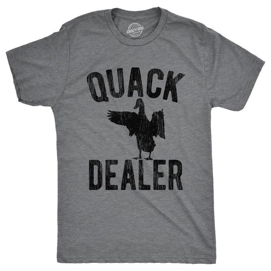 Mens Quack Dealer T Shirt Funny Duck Hunter Drug Joke Tee for Guys Mens Funny T Shirts Cool Tees Soft Stylish Casual Menswear Sarcastic Dark Grey