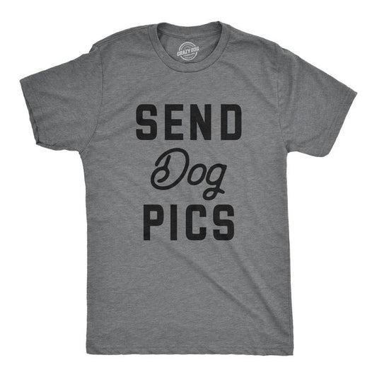 Mens Send Dog Pics T Shirt Funny Puppy Pet Phone Pictures Joke Tee For Guys