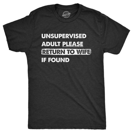 Mens Unsupervised Adult Please Return to Wife If Found T Shirt Funny Married Unmonitored Adulting Joke Tee for Guys Mens Funny T Shirts Cool Tees Soft Stylish Casual Menswear Funny Sarcastic Short Black -