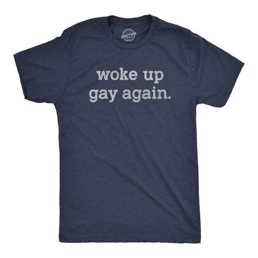 Mens Woke Up Gay Again T Shirt Funny Queer Lesbian Sexuality Joke Tee for Guys Mens Funny T Shirts Cool Tees Soft Stylish Casual Navy - GAY