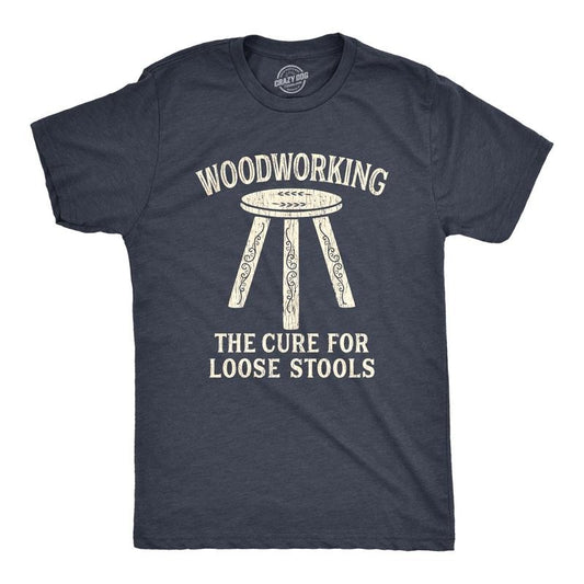 Mens Woodworking The Cure For Loose Stools T Shirt Funny Pun Joke Novelty Tee Mens Funny T Shirts Cool Tees Soft Stylish Casual Menswear Funny Funny Adult Humor Short Sleeve Novelty Tees for Guys Navy