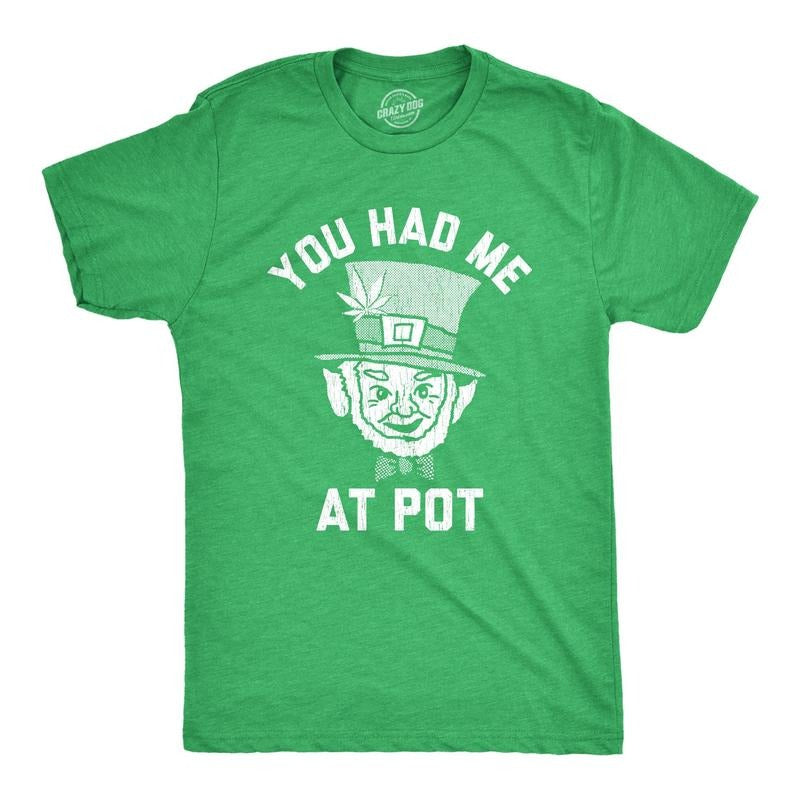 Mens You Had Me At Pot T Shirt Funny Saint Patricks Day Marijuana Leprechaun Tee