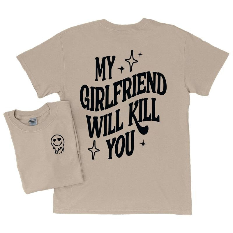My Girlfriend Will Kill You T-Shirt Womenswear Casual Retro