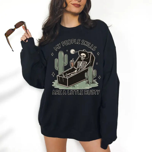 My People Skills Are Rusty - DTF Print Unisex Sweatshirt, Funny Tee, Funny Apparel, Gift Idea, Relaxed Fit, Casual Apparel, Cute Top, Great with Jeans, All Seasons, Fun Style, Comfortable Shirt