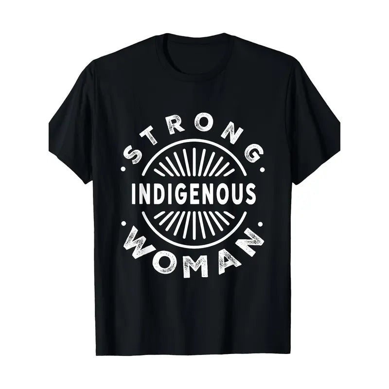 Native American Strong Indigenous Woman T-Shirt 100%Cotton Made in USA