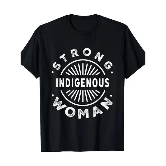 Native American Strong Indigenous Woman T-Shirt 100%Cotton Made in USA