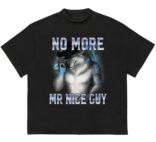 No More Mr Nice Guy Funny Alpha Wolf Meme  T-Shirt Unique T-Shirt Gift for Her