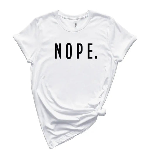 Nope Shirt, Nope Tshirt, Funny Sarcastic Shirt, Sassy Shirt, Unisex Tee Shirt, Sarcastic Shirt, Minimalist Shirt, Unisex T-Shirt, Short Sleeve Tee Shirt, Gifts For Her, Gifts For Birthday Mothers Day Christmas