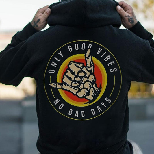 ONLY GOOD VIBES NO BAD DAYS Black  Back Side Print T-shirt -  Sweatshirt - Hoodie, Naughty Clothes Men Cotton, Funny Shirt, Streetwear Menswear