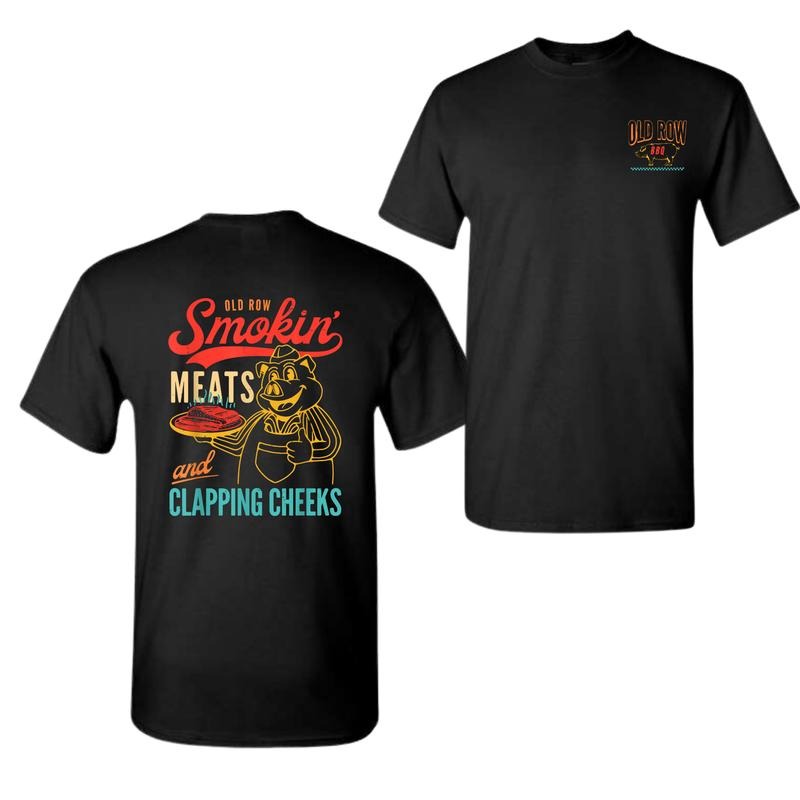 Old Row The Smokin' Meats And Clapping Cheeks Funny 2 Sides T-Shirt, Old Row T-Shirt For Men And Women, Trendy Shirt