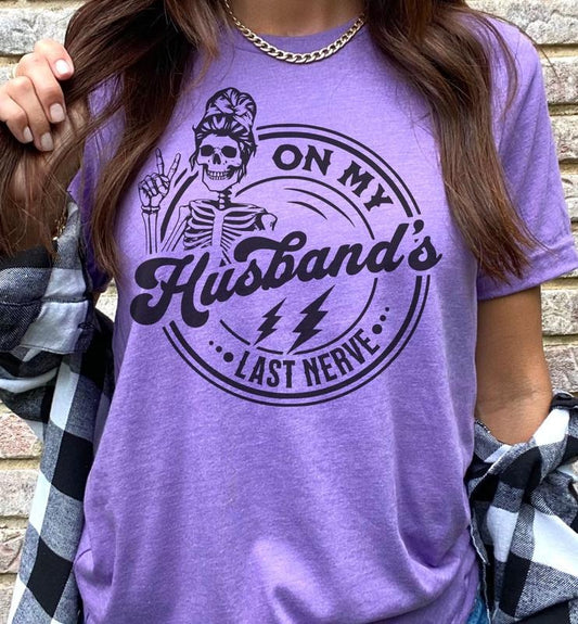 On My Husband's Last Nerve T-Shirt Funny Couples Tshirt Sarcastic Fun Tee Soft Print Tshirt Sublimation Print Tee Gift For Husband Shirt Gift For Wife T-Shirt Oversized Comfy Tee Comfortable Womenswear Casual Check Top Statement Streetwear Crewneck