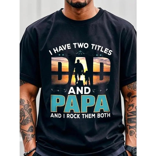 Papa Has Two Titles The Other Is Dad Dad Birthday Gifts Shirt From Daughter Wife T-Shirts For Men Mens Cotton T-Shirts Crew Neck Casual T-Shirt Soft 100% Cotton Funny T-Shirts Gym-Friendly Running Four Seasons Made in USA