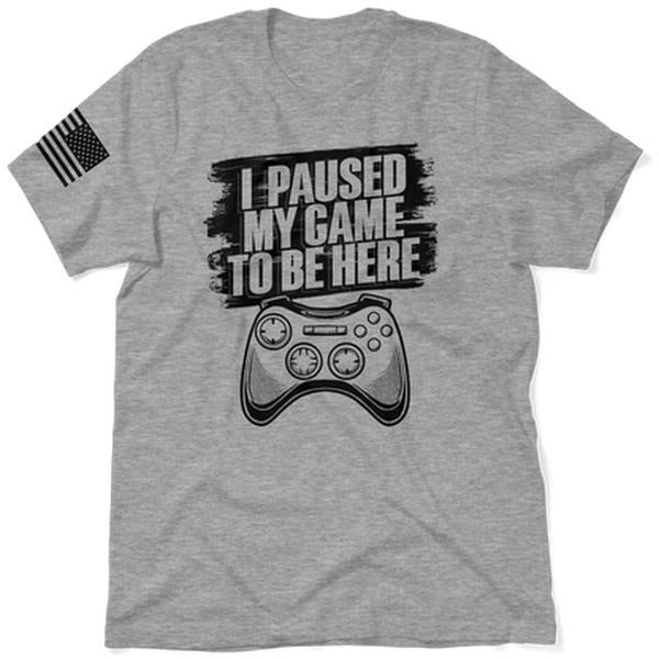 Paused My Game - Safety T-Shirt, Adult Humor Shirt, Funny Shirt, Dark Humor Shirt, For Gift.