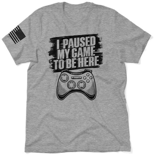 Paused My Game - Safety T-Shirt, Adult Humor Shirt, Funny Shirt, Dark Humor Shirt, For Gift.