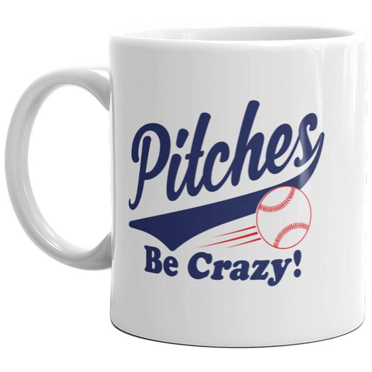 Pitches Be Crazy Mug Funny Baseball Softball Lover Gift Coffee Cup-11oz Funny Coffee Mugs Ceramic Printed Drinkware Cup