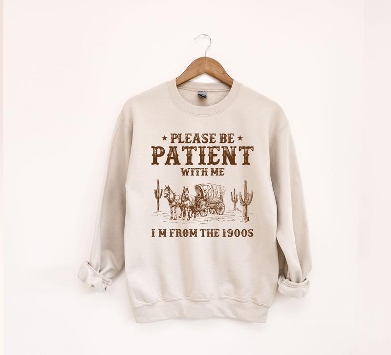 Please Be Patient with Me I'm from the 1900s Western Graphic Shirt, 1900s Graphic Tee, Funny Retro Born in 1900s, Cute Country Shirts Cotton Menswear