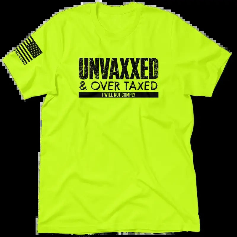 Unvaxxed & Over taxed - Hi Visibility Safety Yellow Work T-Shirt Jersey Menswear Men's 30-Day Guarantee Cotton/Poly Blend | Graphic tees Apparel