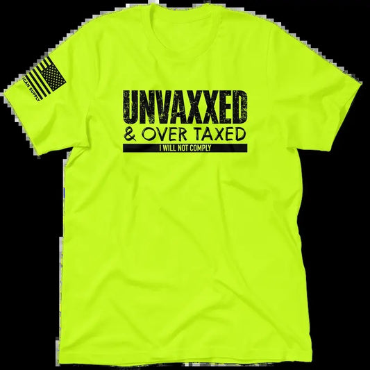 Unvaxxed & Over taxed - Hi Visibility Safety Yellow Work T-Shirt Jersey Menswear Men's 30-Day Guarantee Cotton/Poly Blend | Graphic tees Apparel